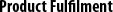 Product Fulfilment