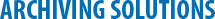 Archiving Solutions