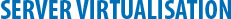 Server Virtualisation