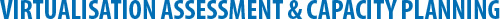 Virtualisation Assessment & Capacity Planning